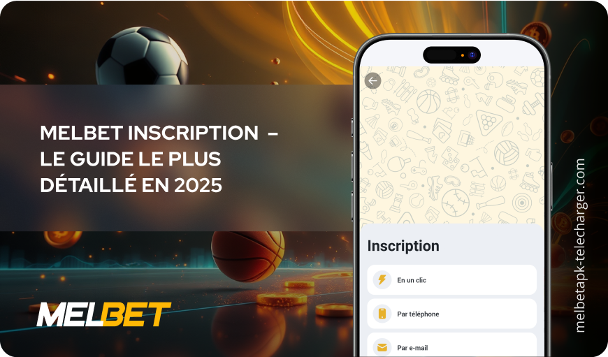 Melbet Inscription – le guide le plus détaillé en 2025 Melbet APK Telecharger