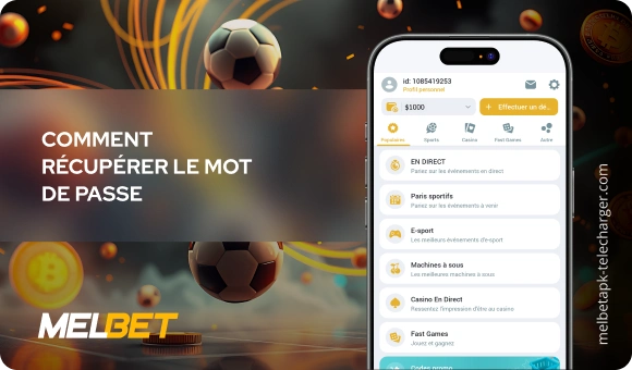 Comment récupérer le mot de passe ? Melbet APK Telecharger