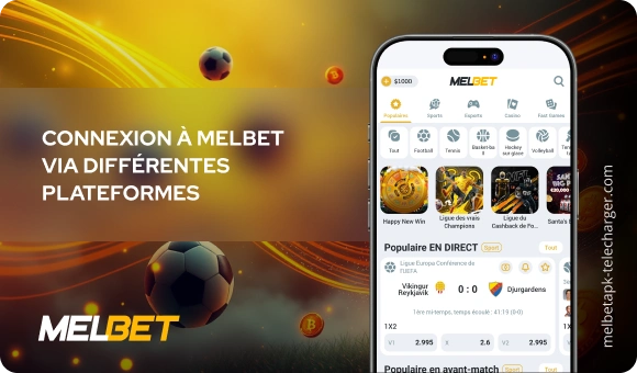 Connexion à Melbet via différentes plateformes Melbet APK Telecharger