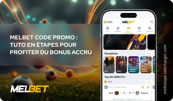Melbet Code promo : tuto en étapes pour profiter du bonus accru Melbet APK Telecharger