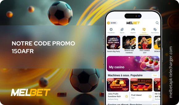 Notre code promo 150AFR Melbet APK Telecharger