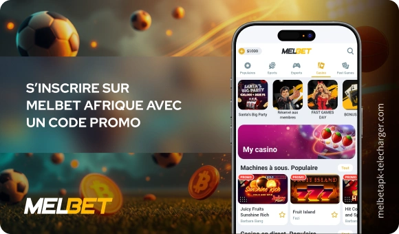 S’inscrire sur Melbet Afrique avec un code promo Melbet APK Telecharger
